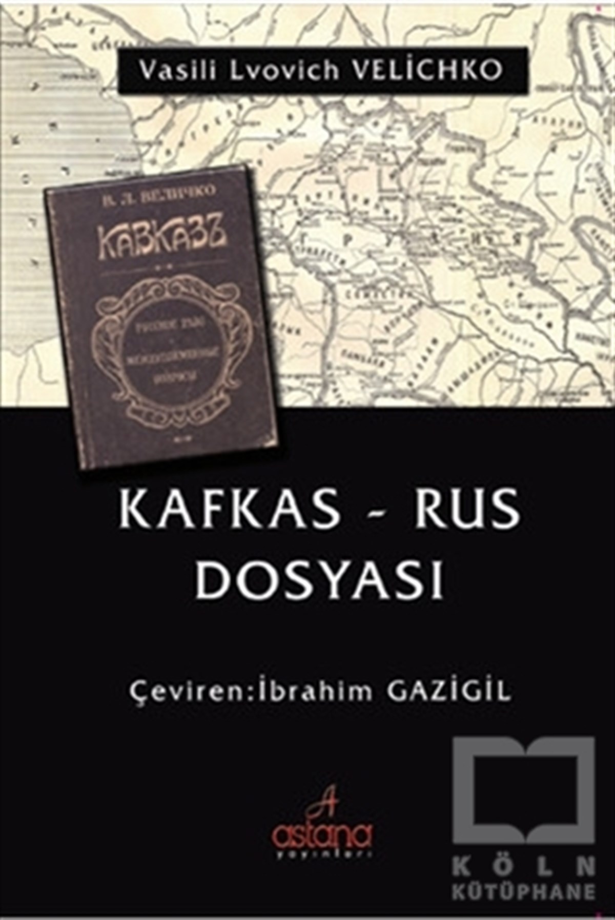 İbrahim GazigilDünya TarihiKafkas - Rus Dosyası