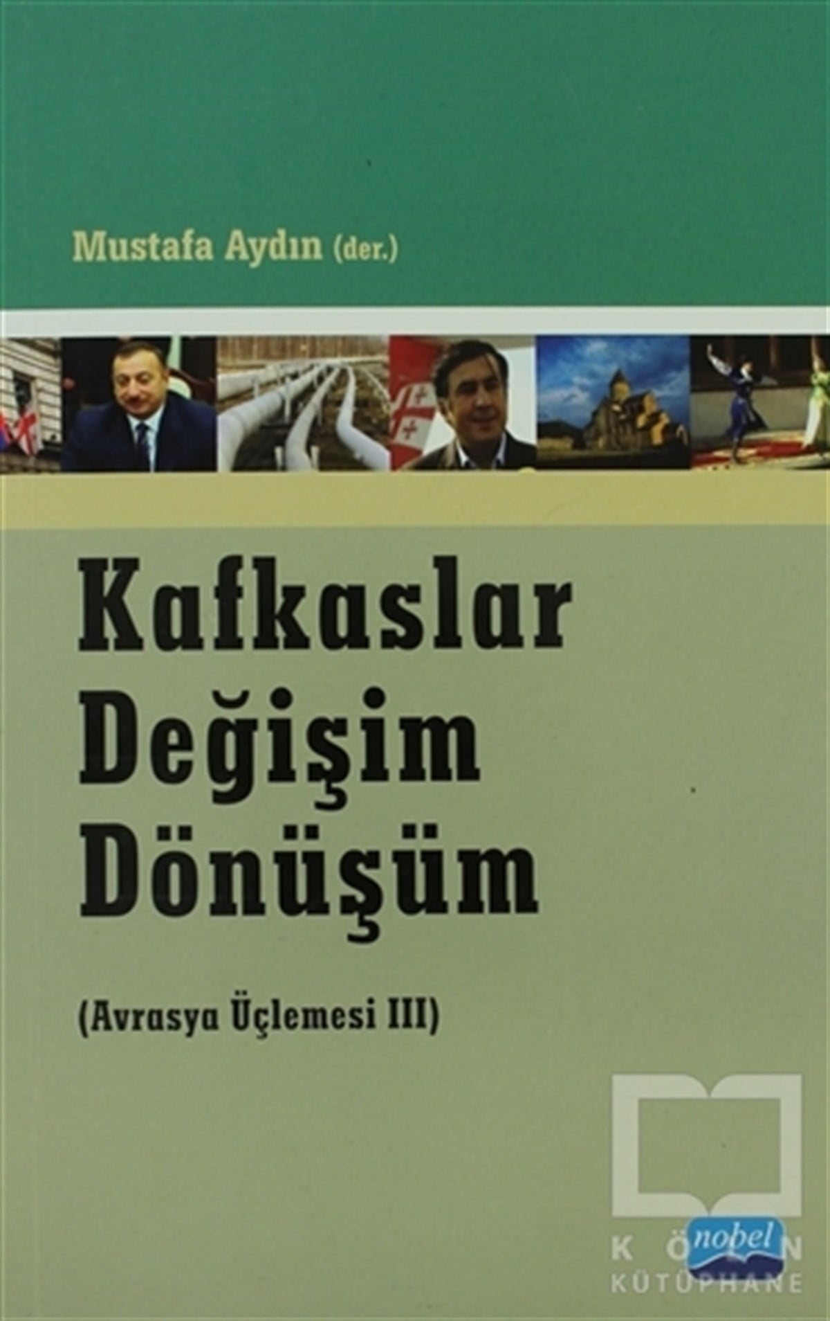 Mustafa AydınUluslararası İlişkiler, Dış PolitikaKafkaslar Değişim Dönüşüm