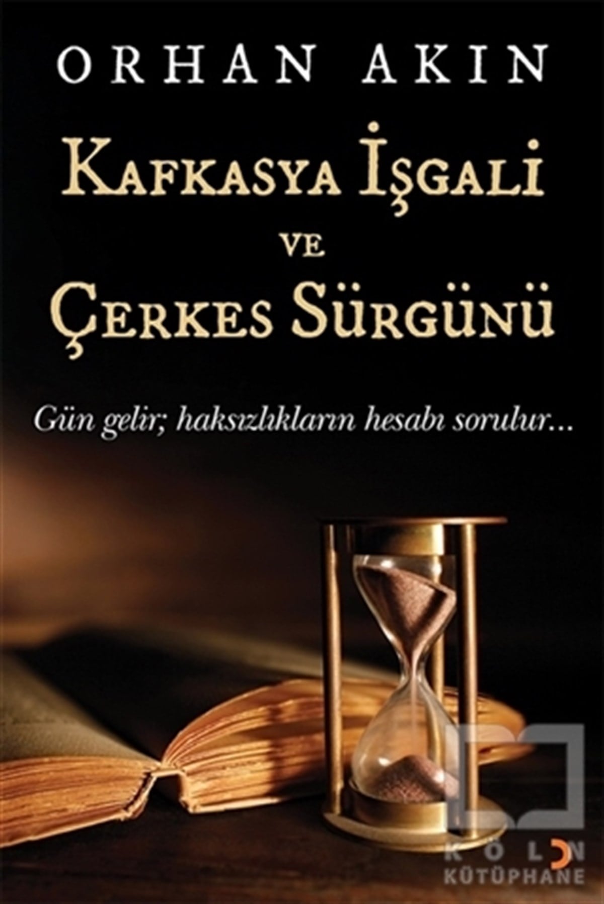 Orhan AkınAraştırma - İncelemeKafkasya İşgali ve Çerkes Sürgünü
