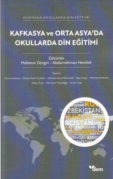 KolektifDinKafkasya ve Orta Asya'da Okullarda Din Eğitimi - Dünyada Okullarda Din Eğitimi