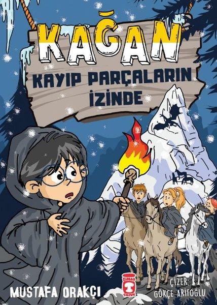 Mustafa OrakçıÇocuk Gençlik RomanlarıKağan - Kayıp Parçaların İzinde