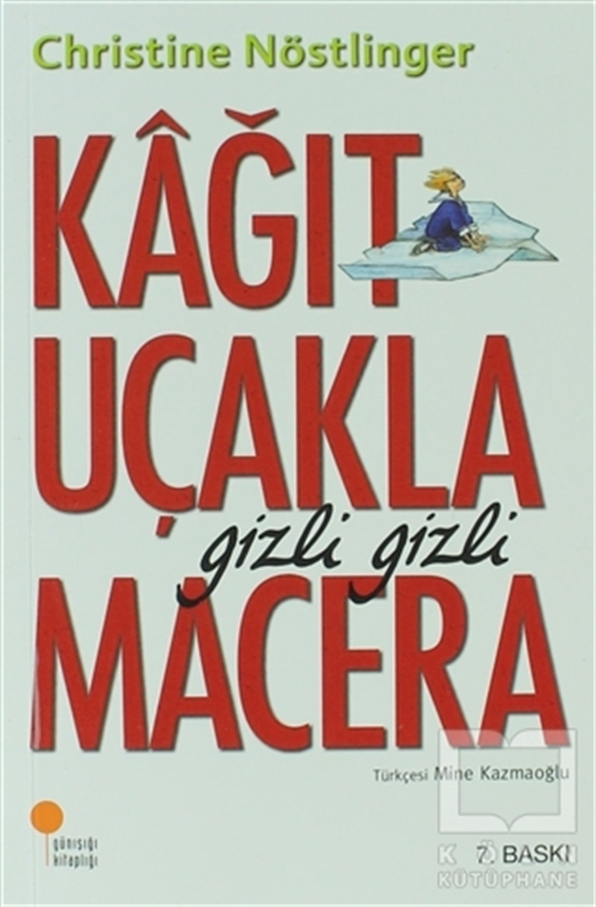 Christine NöstlingerGençlik EdebiyatıKağıt Uçakla Gizli Gizli Macera