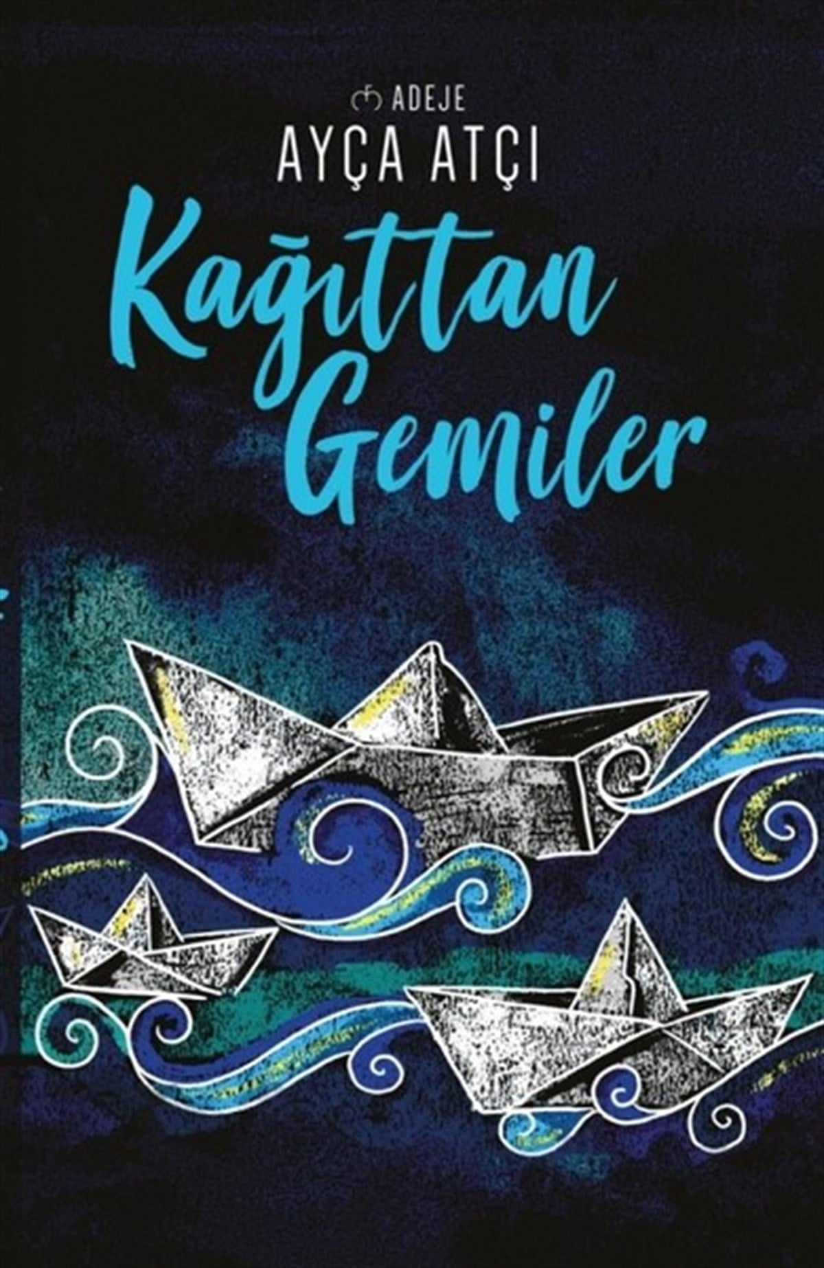 Ayça AtçıTürkiye RomanKağıttan Gemiler