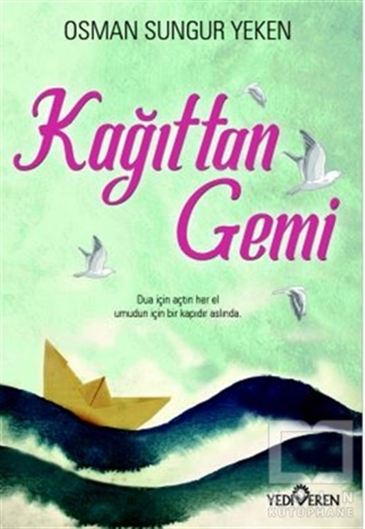 Osman Sungur YekenTürkçe RomanlarKağıttan Gemi