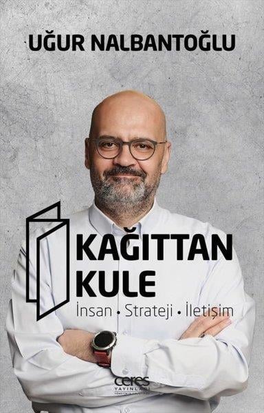 Uğur NalbantoğluYönetim / İş Geliştirme / KaliteKağıttan Kule: İnsan - Strateji - İletişim