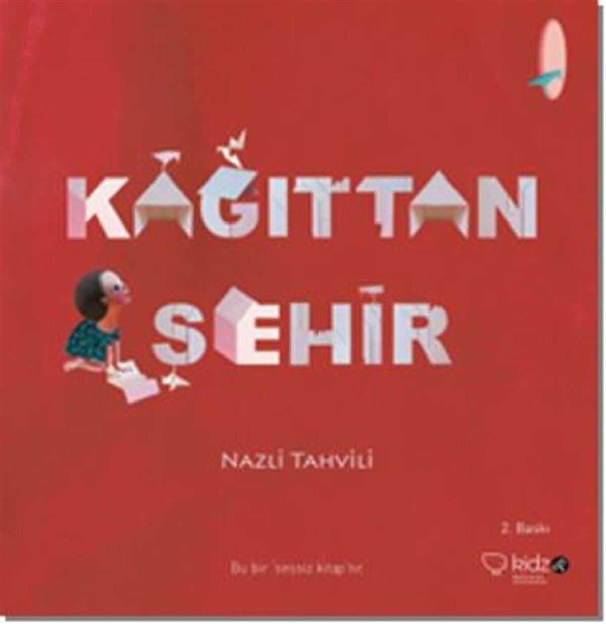 Nazli TahviliÇocuk Masal KitaplarıKağıttan Şehir