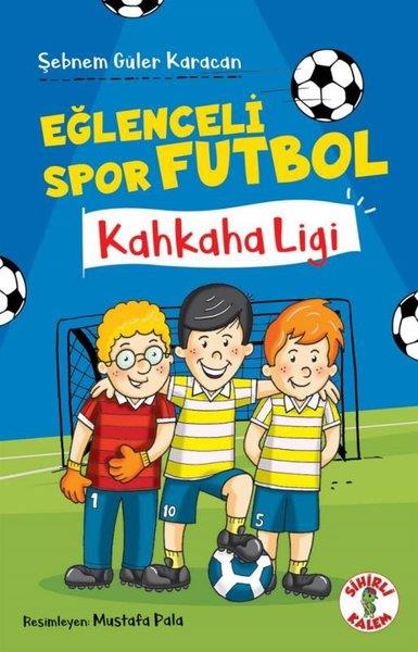 Şebnem Güler KaracanÇocuk Gençlik RomanlarıKahkaha Ligi - Eğlenceli Spor Futbol