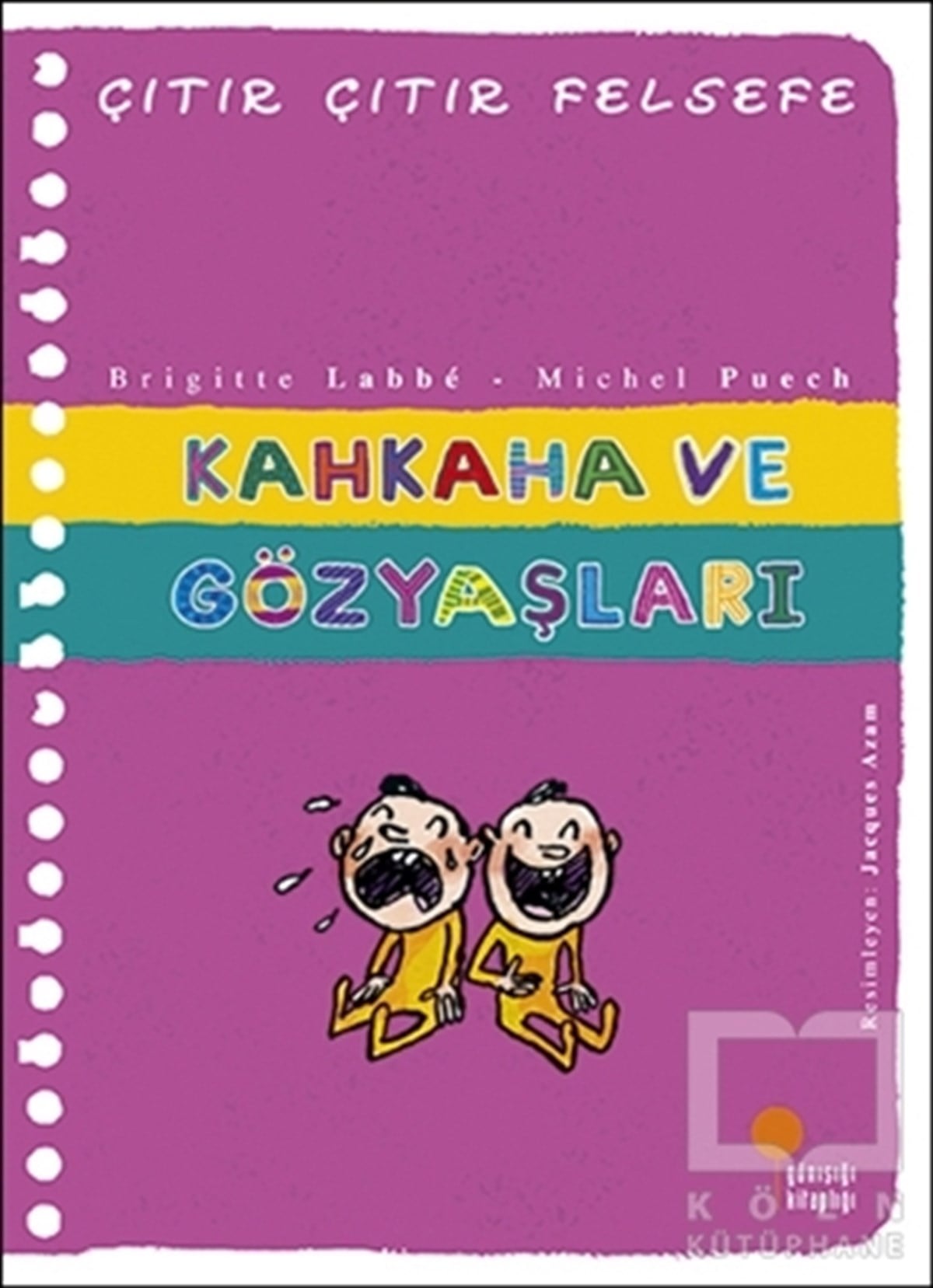Brigitte LabbeÇocuk RomanlarıKahkaha ve Gözyaşları - Çıtır Çıtır Felsefe 32
