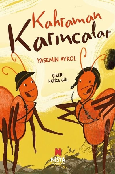 Yasemin AykolÇocuk Gençlik RomanlarıKahraman Karıncalar