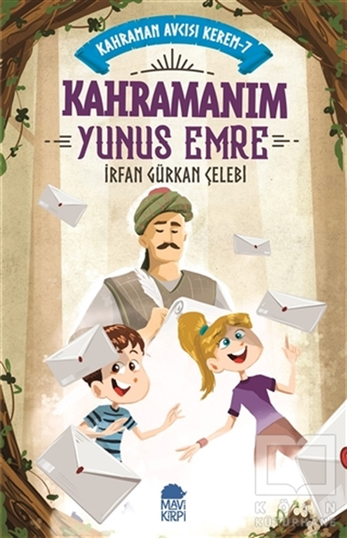 İrfan Gürkan ÇelebiÇocuk RomanlarıKahramanım Yunus Emre - Kahraman Avcısı Kerem 7