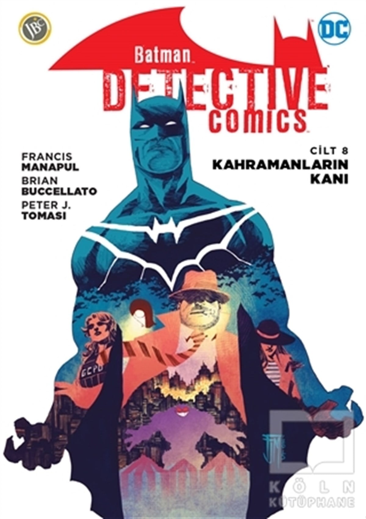 Francis ManapulÇizgi RomanKahramanların Kanı - Batman Dedektif Hikayeleri Cilt 8
