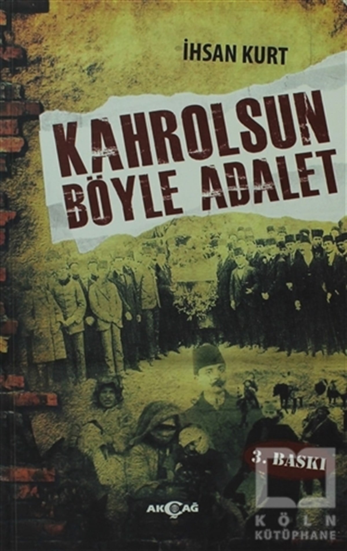 İhsan KurtTarihsel RomanlarKahrolsun Böyle Adalet