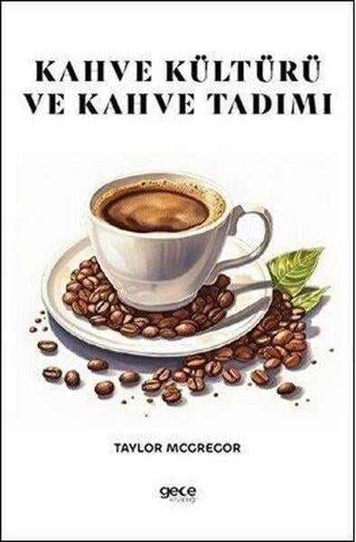 Taylor McgregorKokteyl ve İçki KitaplarıKahve Kültürü ve Kahve Tadımı