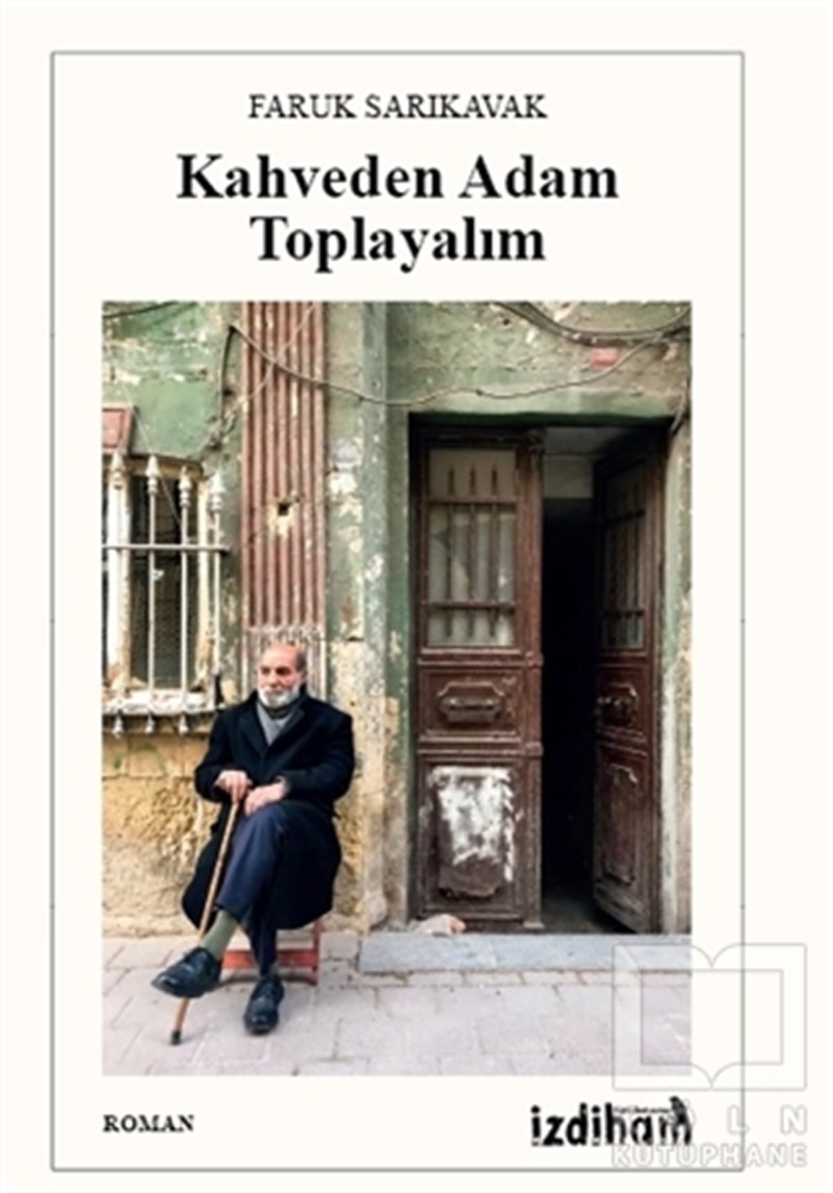 Faruk SarıkavakTürkçe RomanlarKahveden Adam Toplayalım