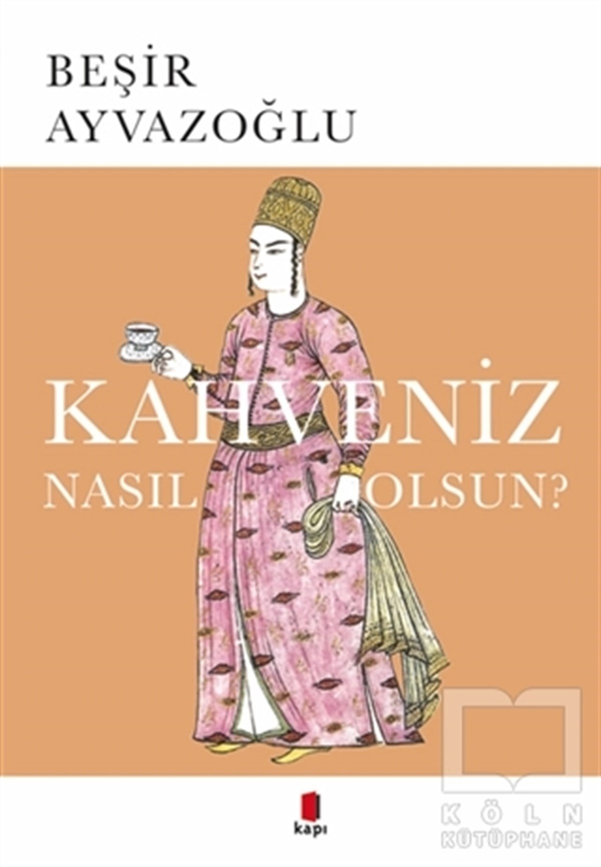 Beşir AyvazoğluDiğerKahveniz Nasıl Olsun?