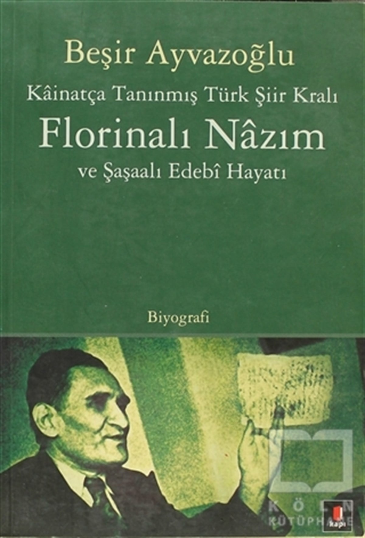 Beşir AyvazoğluBiyografi-OtobiyogafiKainatça Tanınmış Türk Şiir Kralı Florinalı Nazım ve Şaşaalı Edebi Hayatı