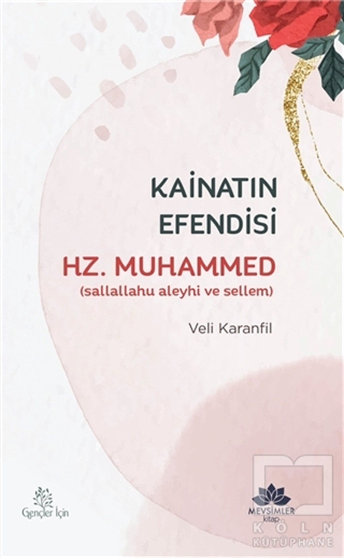 Veli Karanfilİslami Araştırma ve İnceleme KitaplarıKainatın Efendisi Hz. Muhammed (Sav)