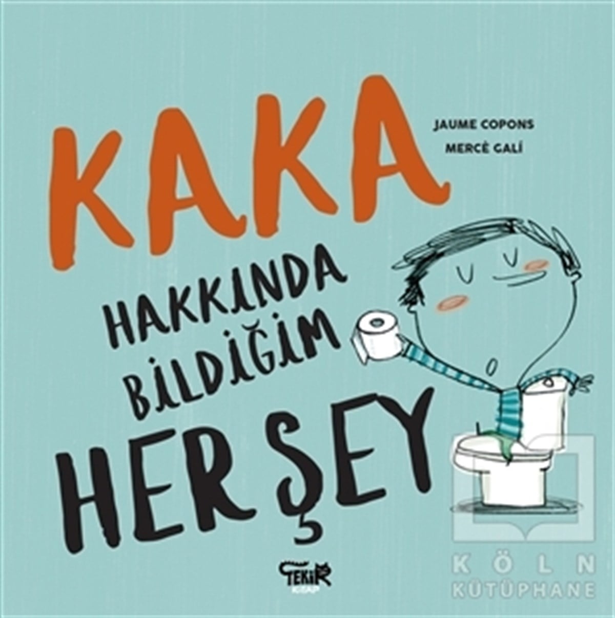 Jaume CoponsOkul Öncesi Resimli KitaplarKaka Hakkında Bildiğim Her Şey