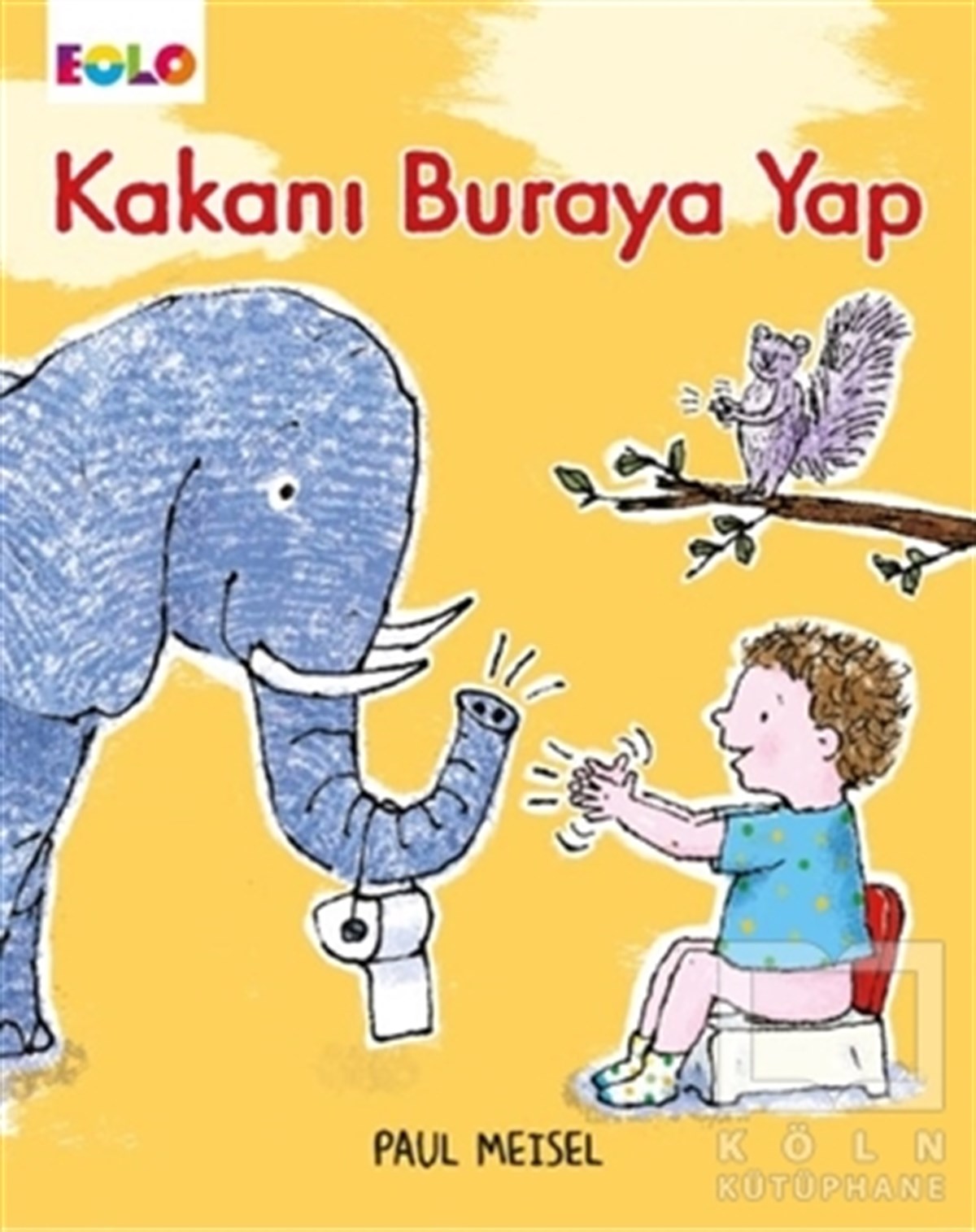 Paul MeiselÇocuk Hikaye KitaplarıKakanı Buraya Yap