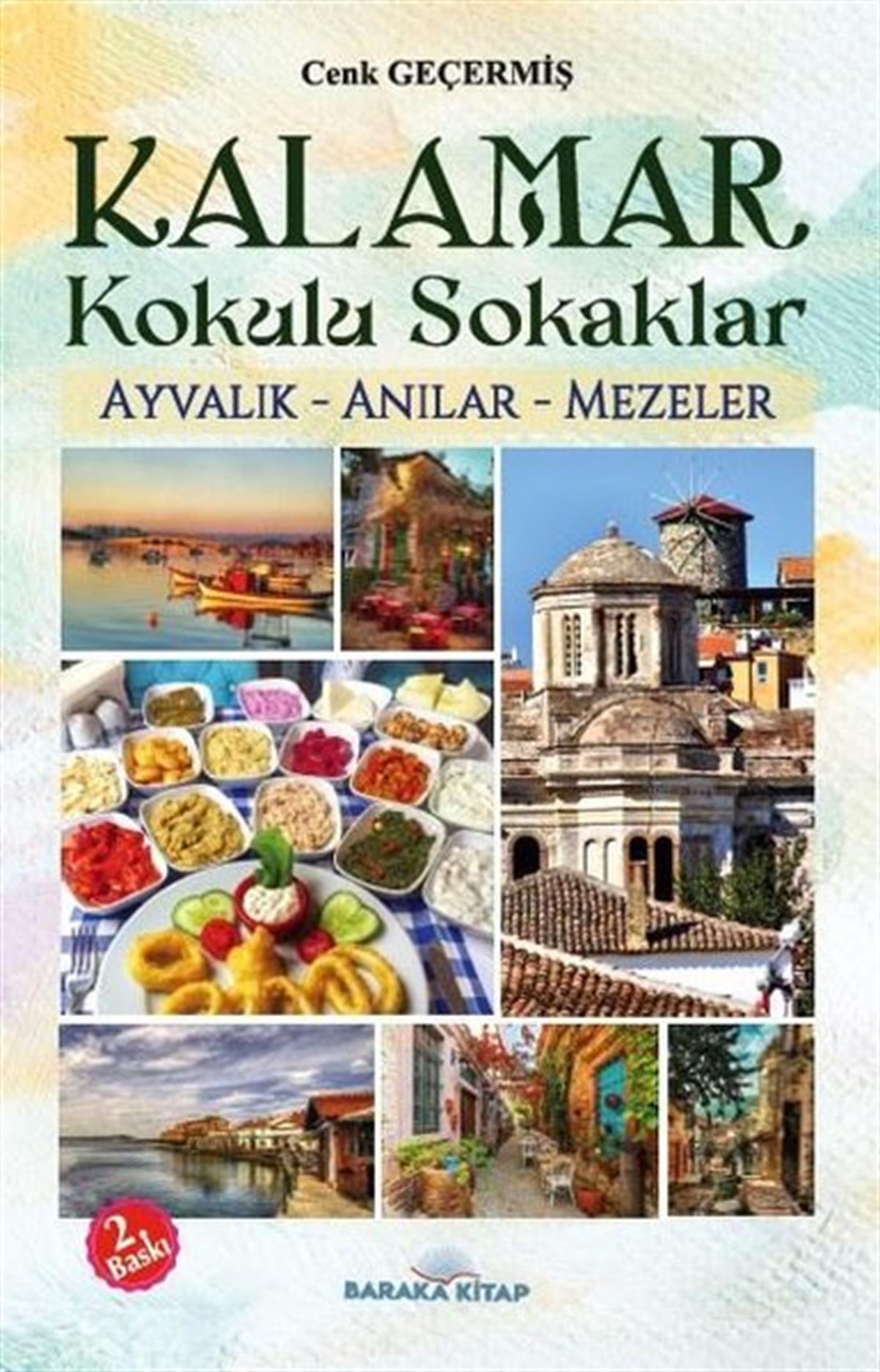 Cenk GeçermişAnı & Mektup & Günlük KitaplarıKalamar Kokulu Sokaklar: Ayvalık - Anılar - Mezeler