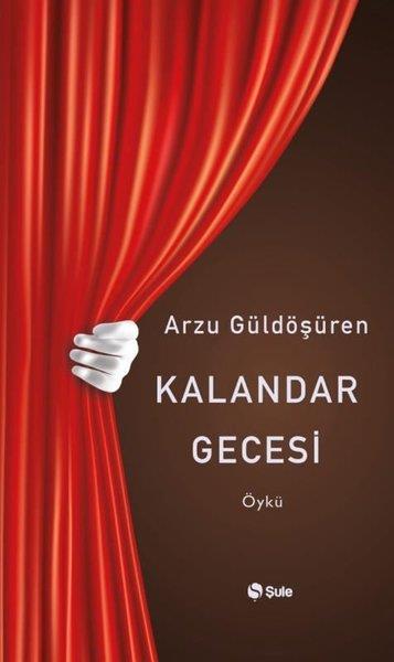 Arzu GüldöşürenHikaye (Öykü) KitaplarıKalandar Gecesi