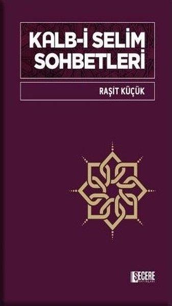 Raşit KüçükTasavvuf KitaplarıKalb-i Selim Sohbetleri