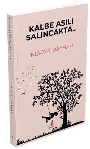 Nevzat BayhanTürk ŞiiriKalbe Asılı Salıncakta..