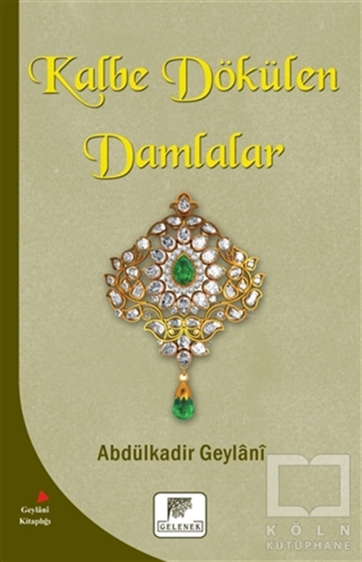 Abdülkadir GeylaniDiğerKalbe Dökülen Damlalar