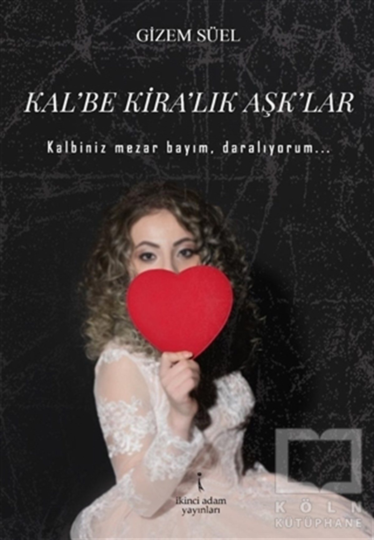 Gizem SüelŞiirKal'be Kira'lık Aşk'lar