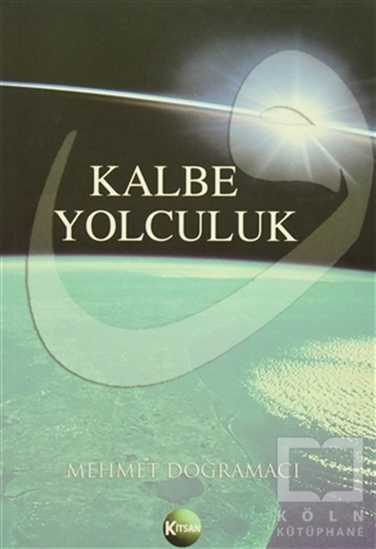 Mehmet DoğramacıTasavvuf - Mezhepler - TarikatlarKalbe Yolculuk