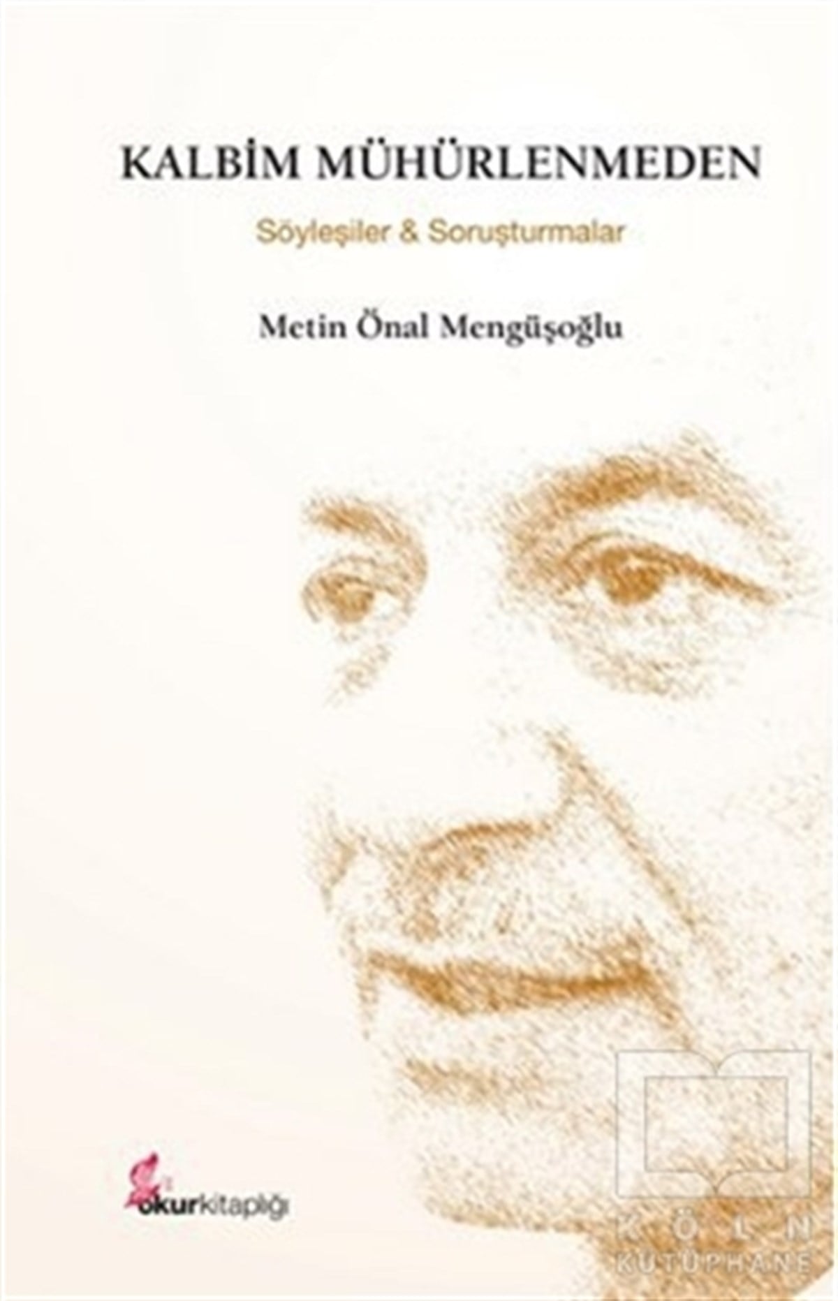 Metin Önal MengüşoğluSöyleşiKalbim Mühürlenmeden
