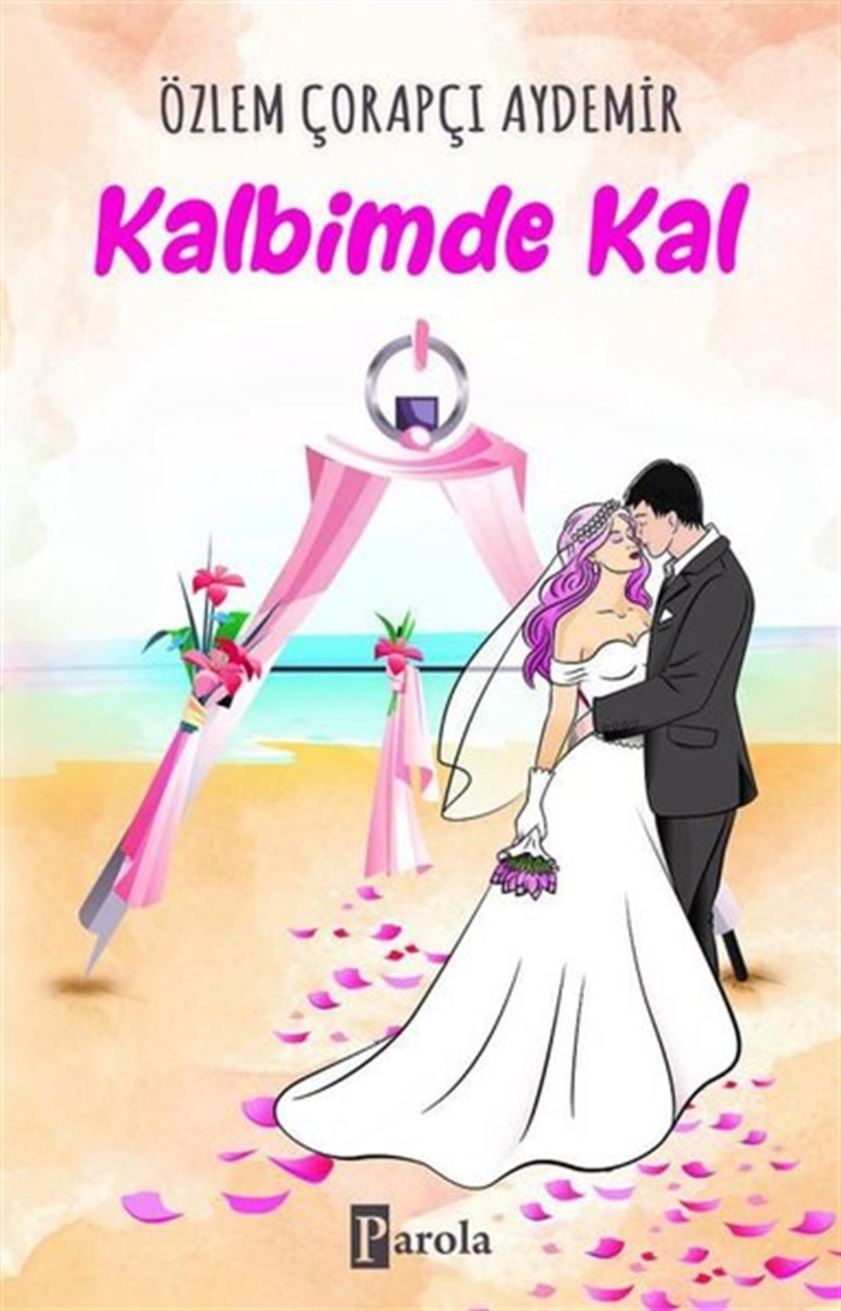 Özlem Çorapçı AydemirAşk Kitapları & Aşk RomanlarıKalbimde Kal