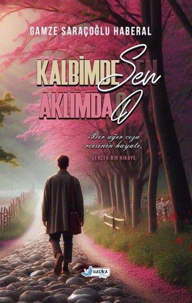 Gamze Saraçoğlu HaberalTürk RomaniKalbimde Sen Aklımda O