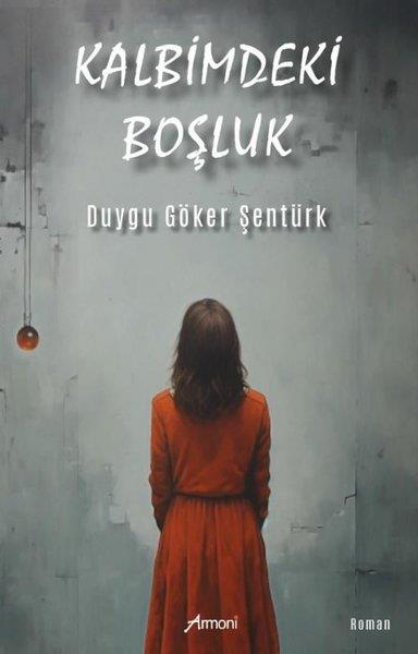 Duygu Göker ŞentürkTürkiye RomanKalbimdeki Boşluk
