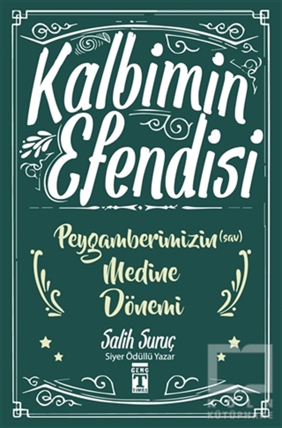 Salih SuruçAraştırma-İncelemeKalbimin Efendisi - Peygamberimizin Medine Dönemi