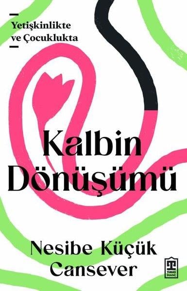 Nesibe Küçük Canseverİslami KitaplarKalbin Dönüşümü