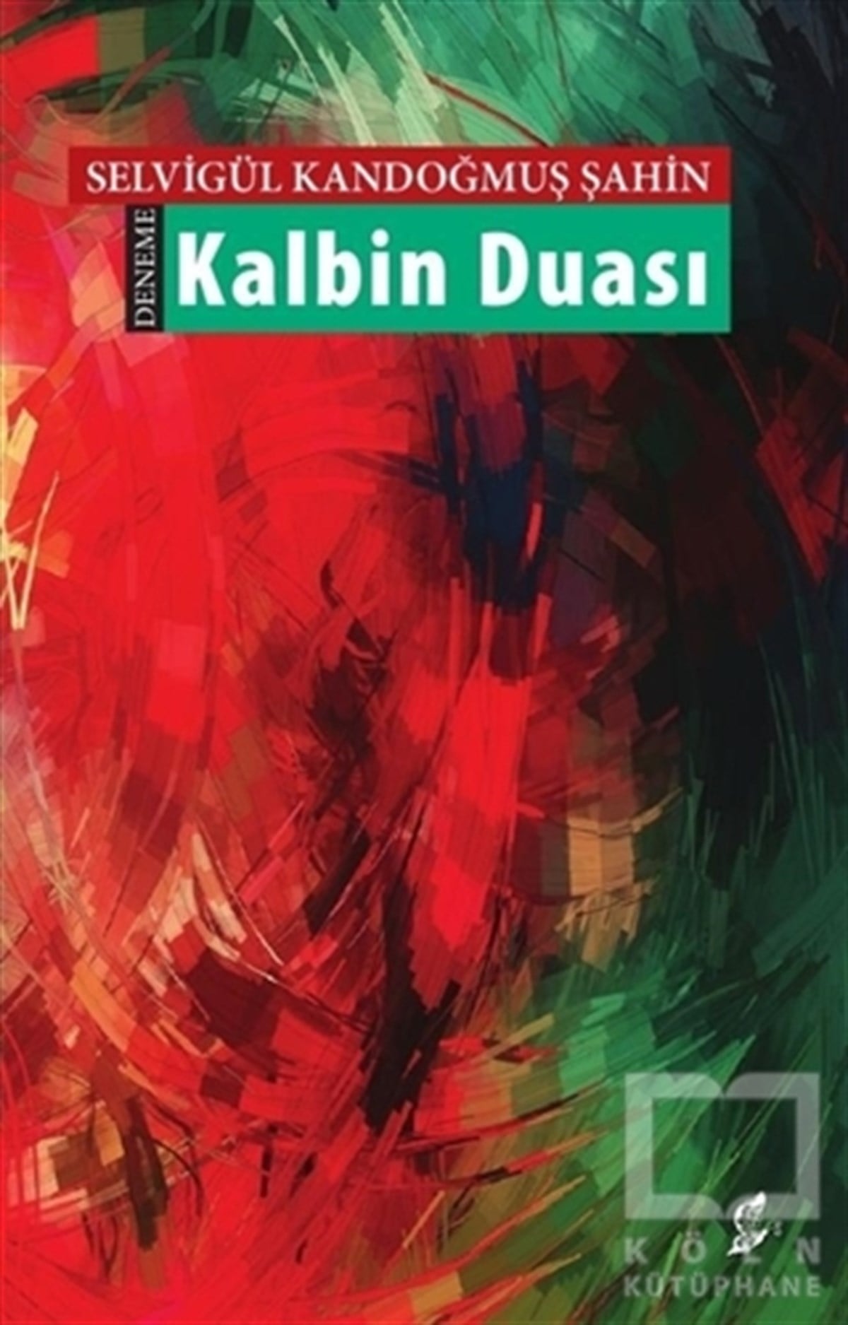 Selvigül Kandoğmuş ŞahinDenemeKalbin Duası