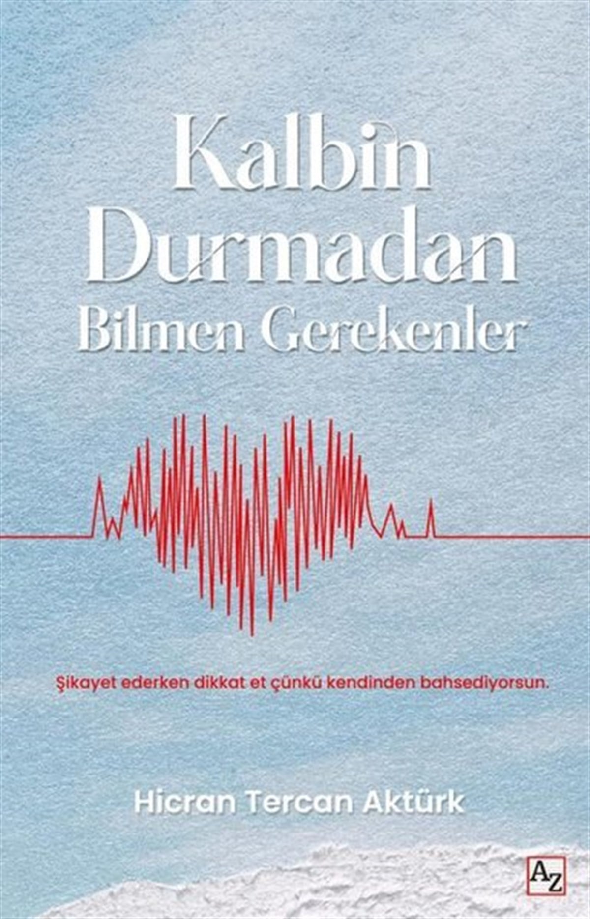 Hicran Tercan AktürkKişisel Gelişim KitaplarıKalbin Durmadan Bilmen Gerekenler