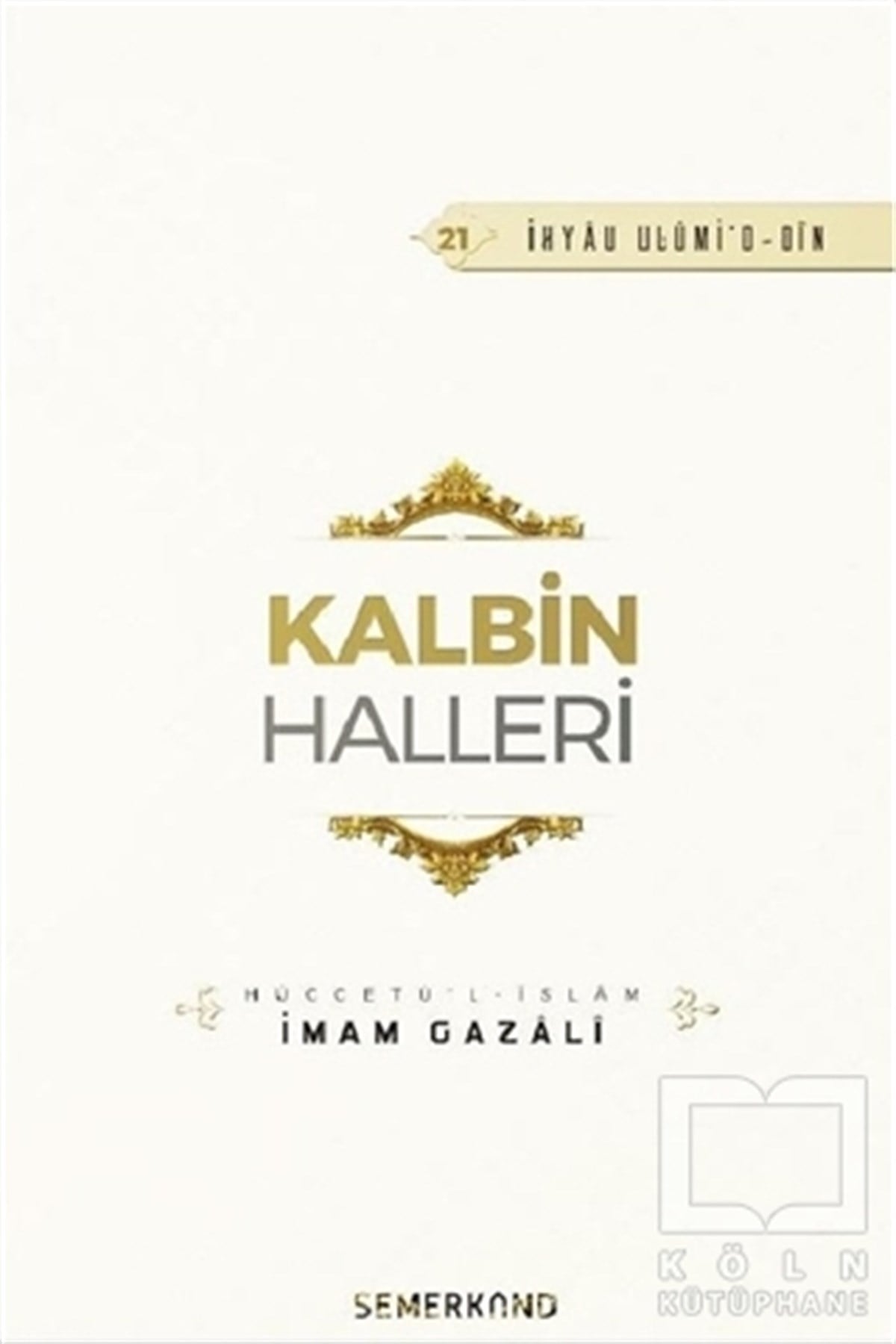 İmam GazaliDiğerKalbin Halleri