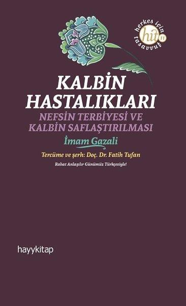 İmam GazaliTasavvuf KitaplarıKalbin Hastalıkları - Nefsin Terbiyesi ve Kalbin Saflaştırılması