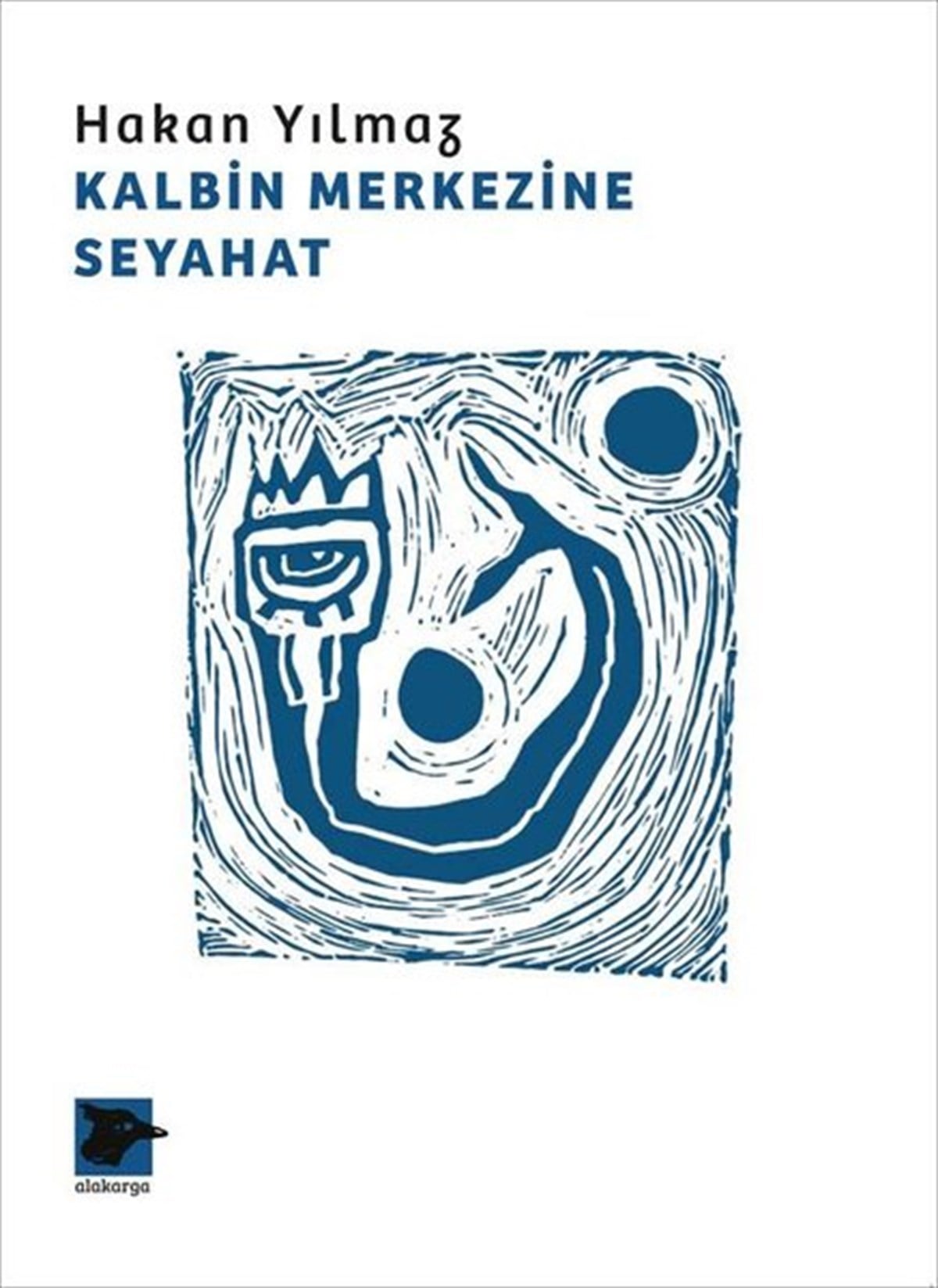 Hakan YılmazTürk ŞiiriKalbin Merkezine Seyahat