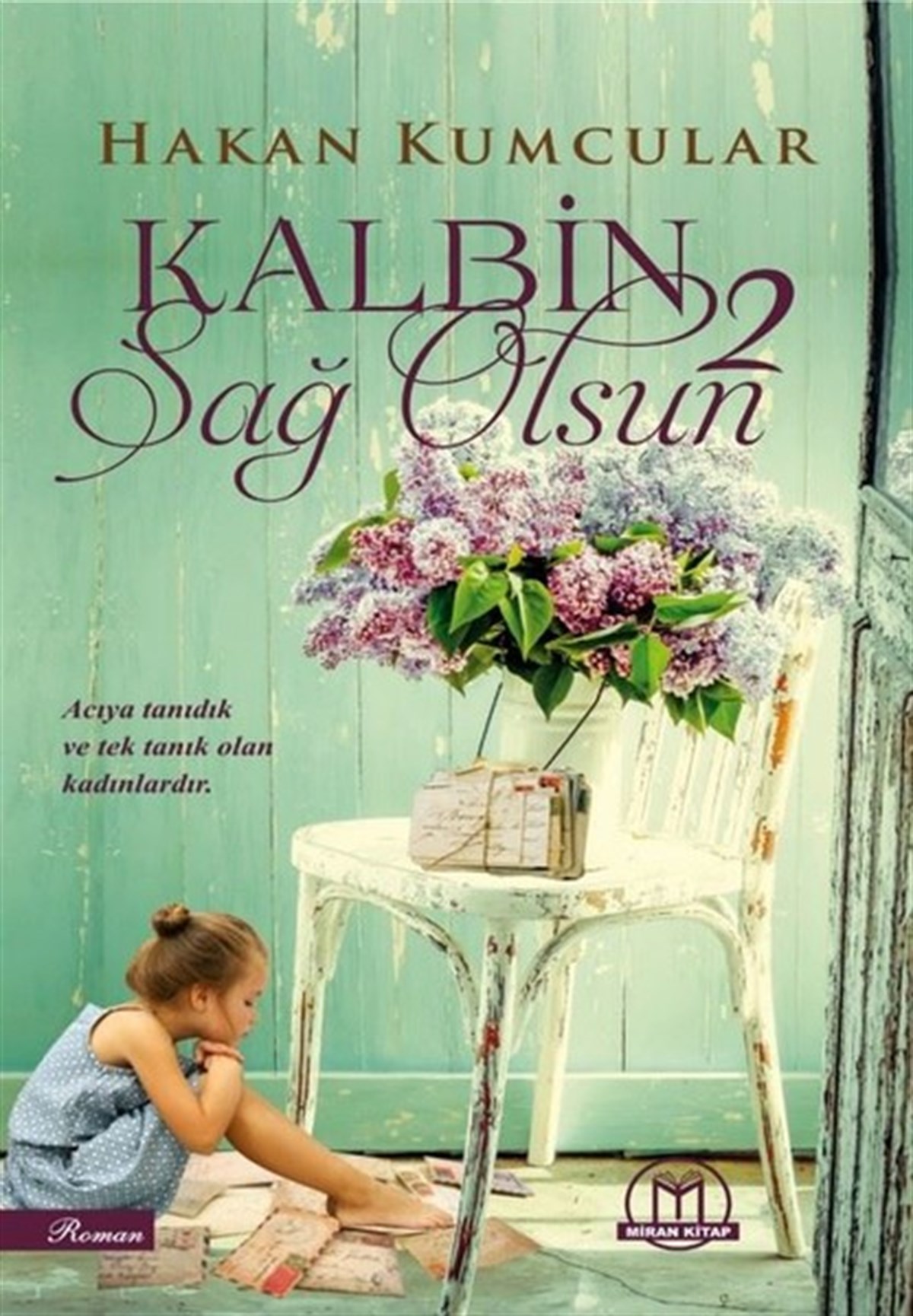 Hakan KumcularAşk Kitapları & Aşk RomanlarıKalbin Sağ Olsun 2