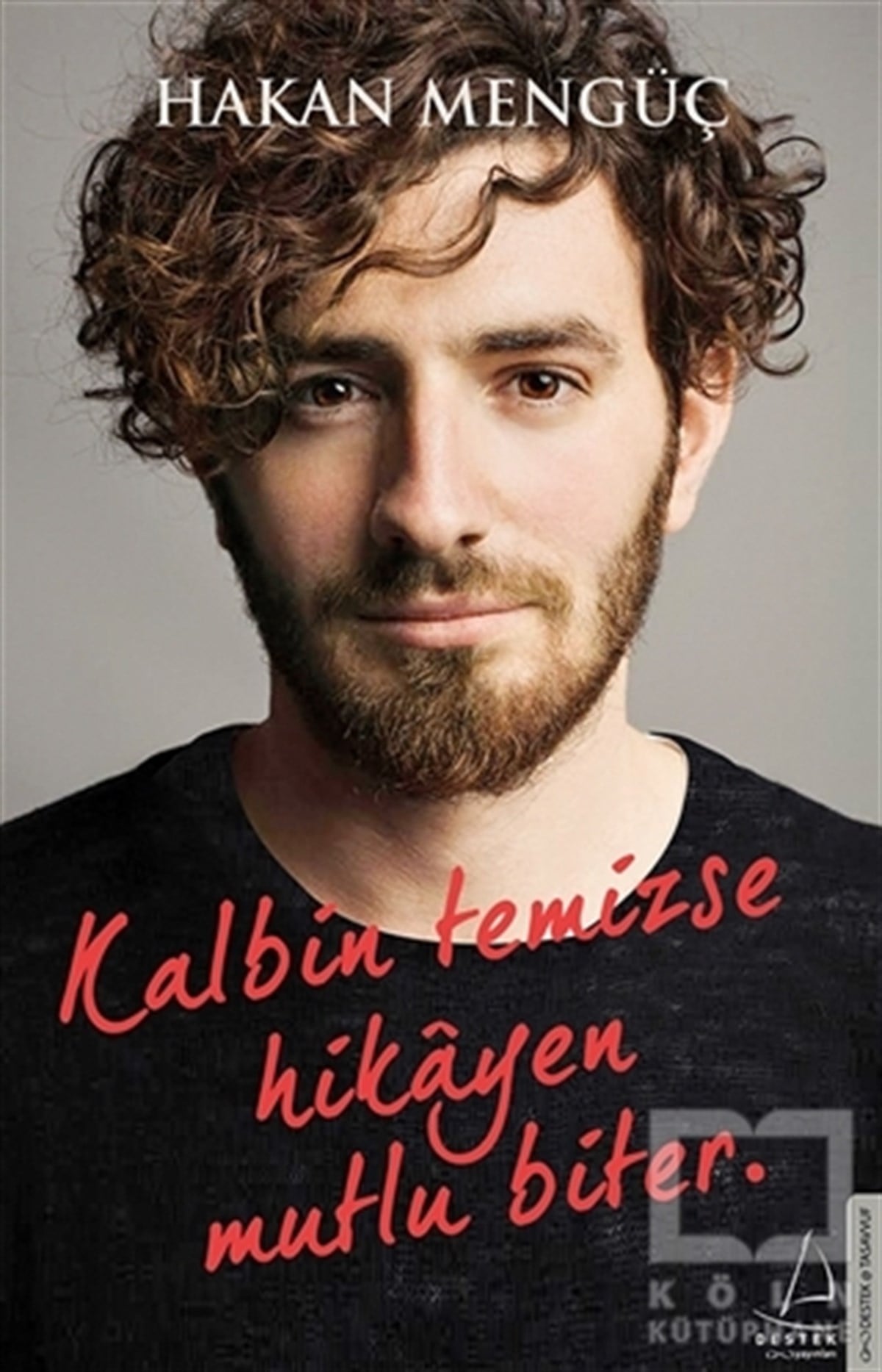 Hakan MengüçKişisel GelişimKalbin Temizse Hikayen Mutlu Biter