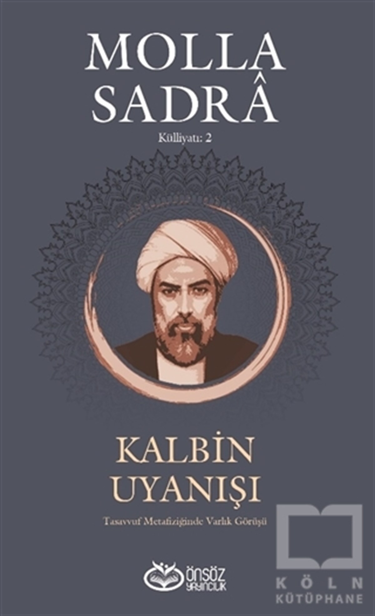 Molla SadraTasavvuf - Mezhepler - TarikatlarKalbin Uyanışı - Molla Sandra Külliyatı 2