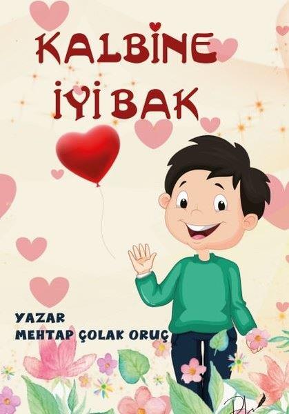 Mehtap Çolak OruçEgitim Etkinlik KitaplariKalbine İyi Bak