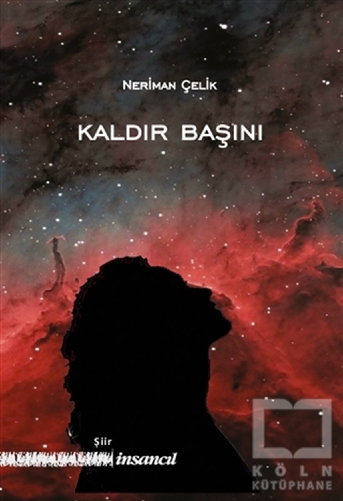 Neriman ÇelikTürkçe Şiir KitaplarıKaldır Başını