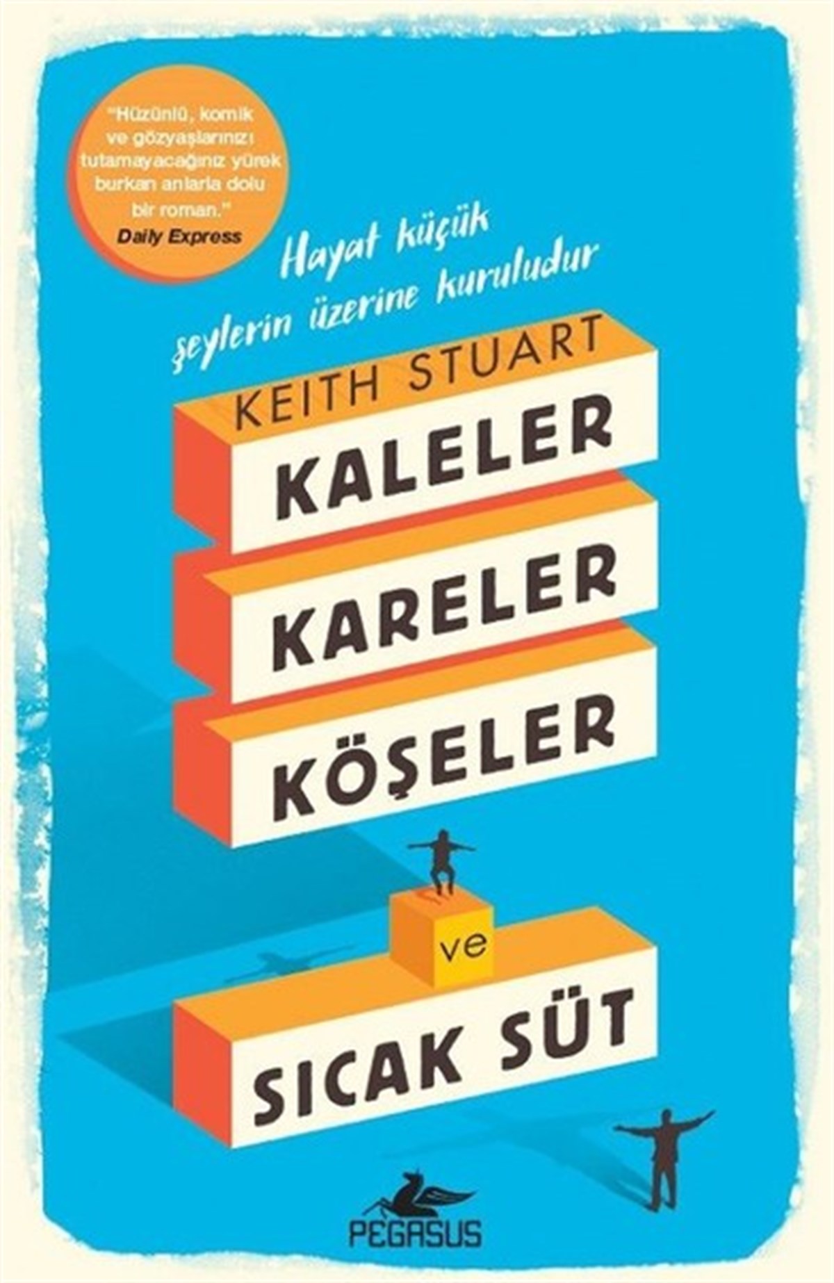 Keith StuartDünya RomanKaleler Kareler Köşeler ve Sıcak Süt