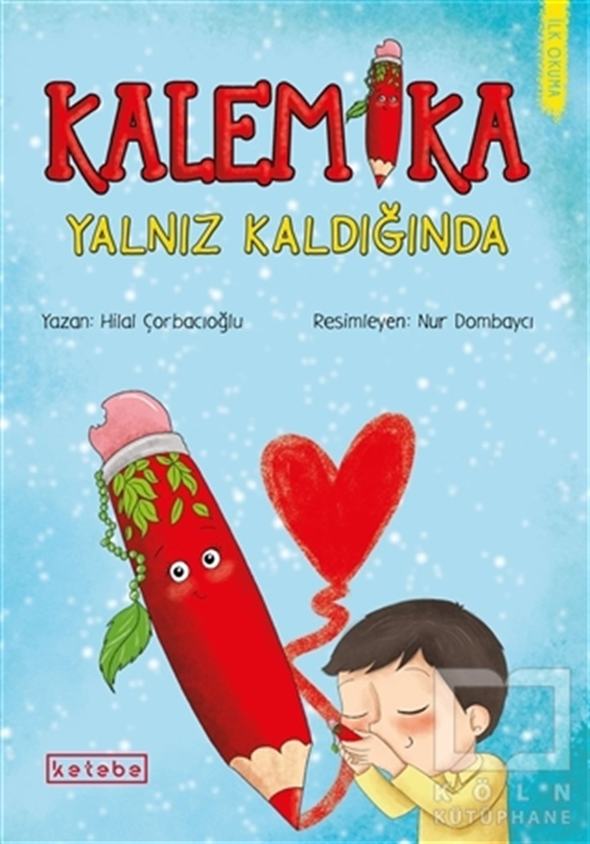 Hilal ÇorbacıoğluÇocuk Hikaye KitaplarıKalemika Yalnız Kaldığında