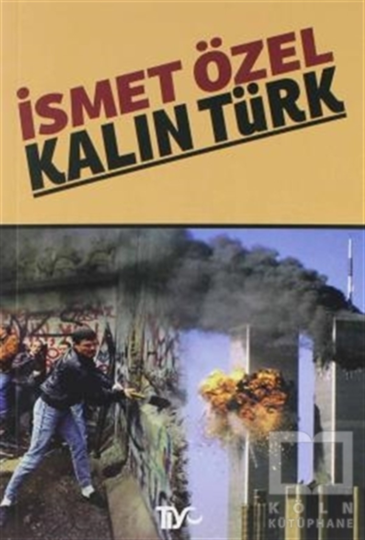 İsmet ÖzelGenel Politika, Siyaset Bilim, Siyaset TarihiKalın Türk