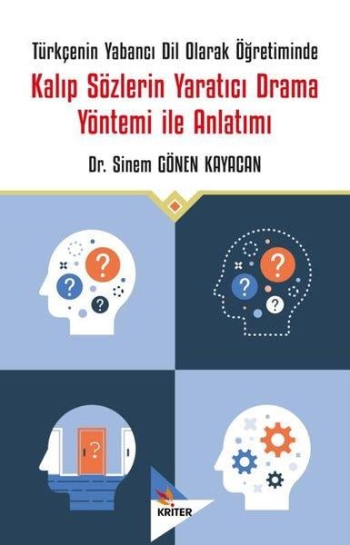 Sinan Gönen KayacanDigerKalıp Sözlerin Yaratıcı Drama Yöntemi İle Anlatımı - Türkçenin Yabancı Dil Olarak Öğretiminde